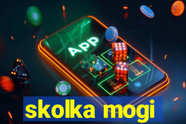 skolka mogi